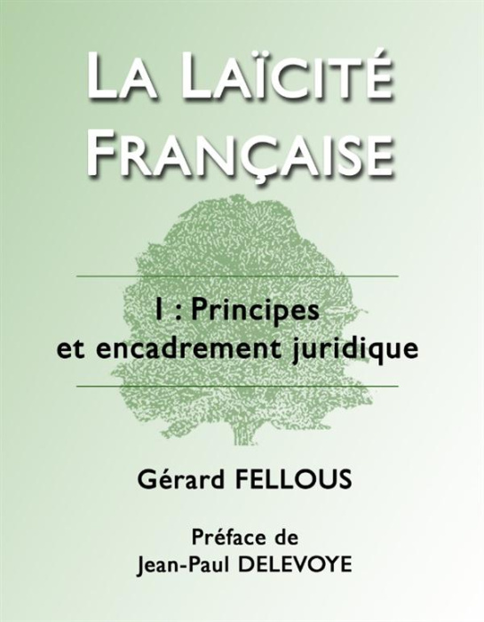 Emprunter La laïcité française. Tome 1, Principes et encadrement juridique livre