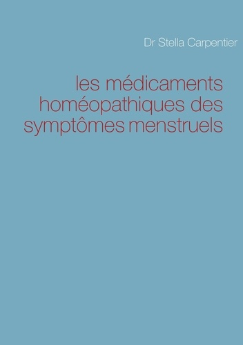 Emprunter Les médicaments homéopathiques des symptômes menstruels livre