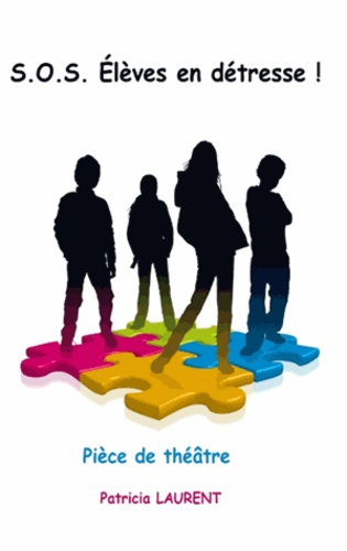 Emprunter SOS ELEVES EN DETRESSE ! - PIECE DE THEATRE livre