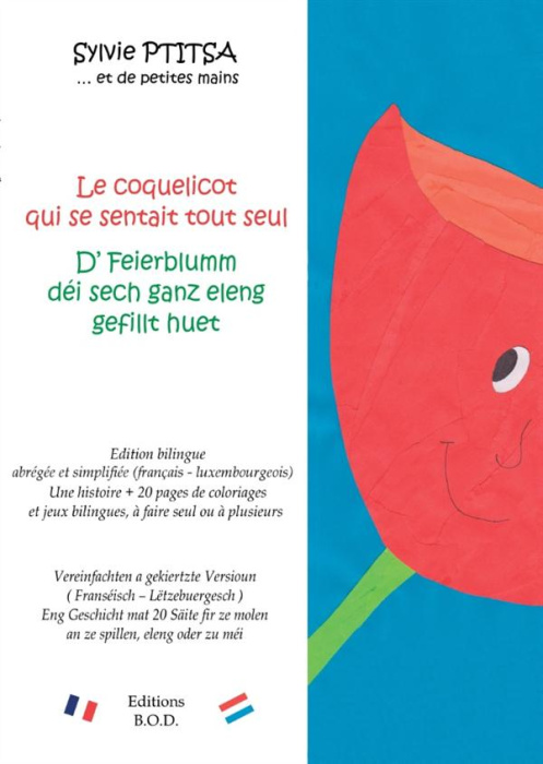 Emprunter Le coquelicot qui se sentait tout seul/D' feierblumm déi sech ganz eleng gefillt huet. Edition bilin livre