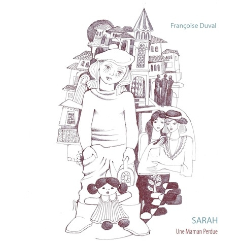 Emprunter Sarah. Une maman perdue livre