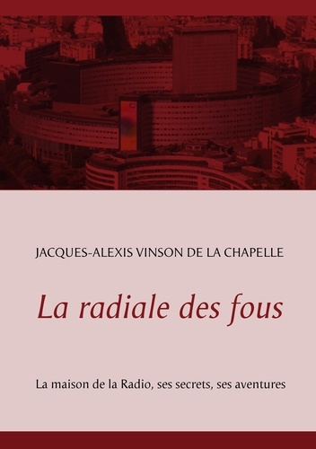Emprunter La radiale des fous livre