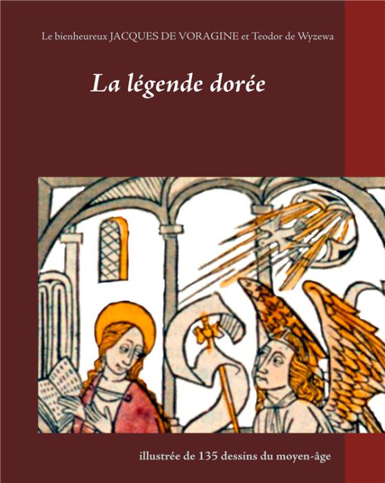 Emprunter La légende dorée illustrée de 135 dessins du Moyen-Age livre