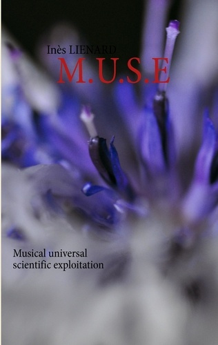 Emprunter M.U.S.E. Musical Universal Scientific Exploitation livre