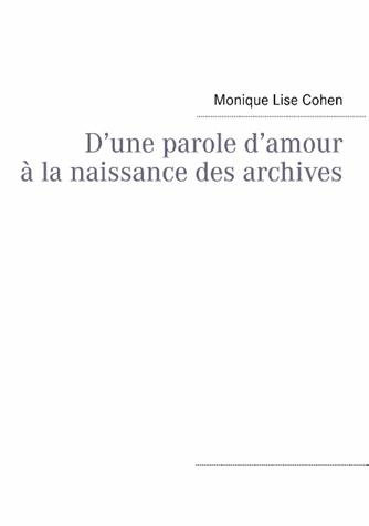 Emprunter D'une parole d'amour à la naissance des archives livre