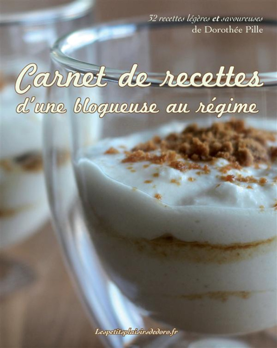 Emprunter Carnet de recettes d'une blogueuse au régime test. 32 recettes légères et savoureuses livre