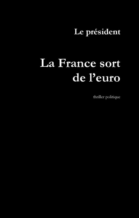 Emprunter La France sort de l'euro. Thriller politique livre