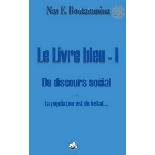 Emprunter Le livre bleu I, du discours social. La population est du bétail livre