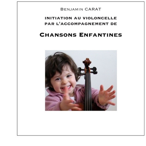 Emprunter Initiation au violoncelle par l'accompagnement de chansons enfantines livre