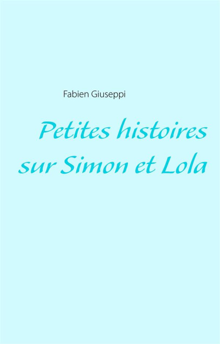 Emprunter Petites histoires sur Simon et Lola livre