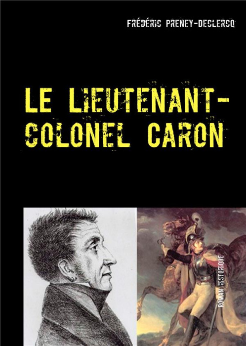 Emprunter Le lieutenant-colonel Caron. Colmar, 1822 livre