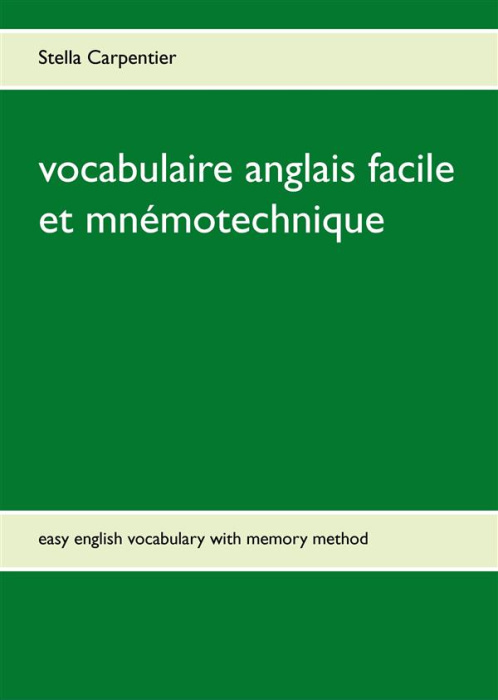Emprunter Vocabulaire anglais facile et mnémotechnique. Easy English Vocabulary with Memory Method livre