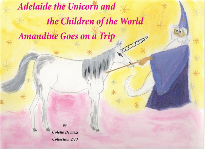 Emprunter ADELAIDE THE UNICORN AND THE CHILDREN OF THE WORLD - AMANDINE GOES ON A TRIP - ILLUSTRATIONS, COULEU livre