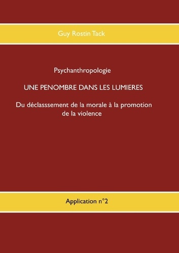 Emprunter PSYCHANTHROPOLOGIE - T09 - UNE PENOMBRE DANS LA PHILOSOPHIE DES LUMIERES - DU DECLASSEMENT DE LA MOR livre