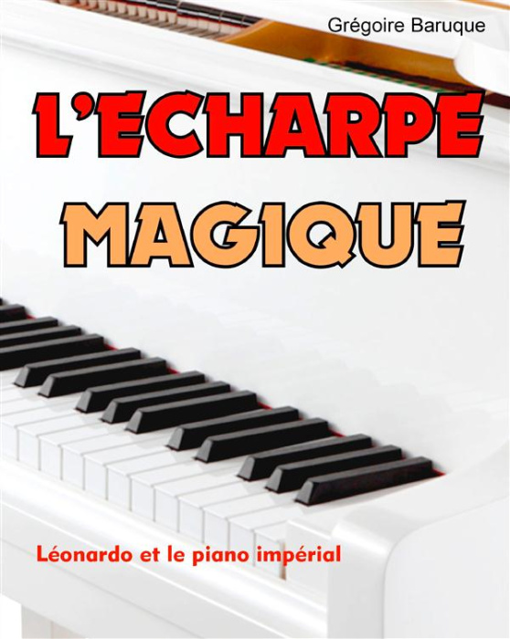 Emprunter L'écharpe magique. Léonardo et le piano impérial livre