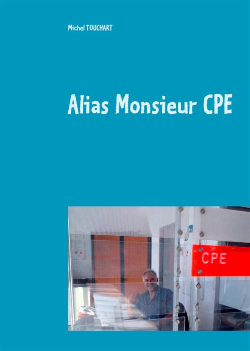 Emprunter Alias monsieur CPE. Conseiller Principal d'Education : un métier, des identités professionnelles livre