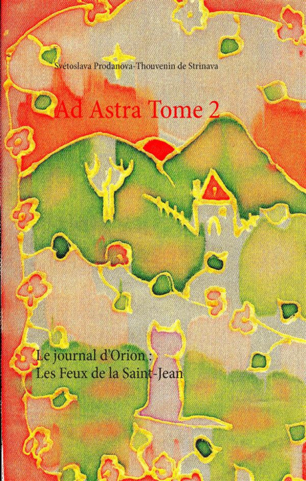 Emprunter Ad astra (Roman) Tome 2 : Le journal d'Orion : Les Feux de la Saint-Jean livre