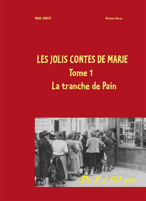 Emprunter Les jolis contes de Marie. Tome 1 : La tranche de pain livre