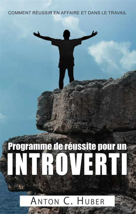 Emprunter Programme de réussite pour un introverti. Comment réussir en affaire et dans le travail livre