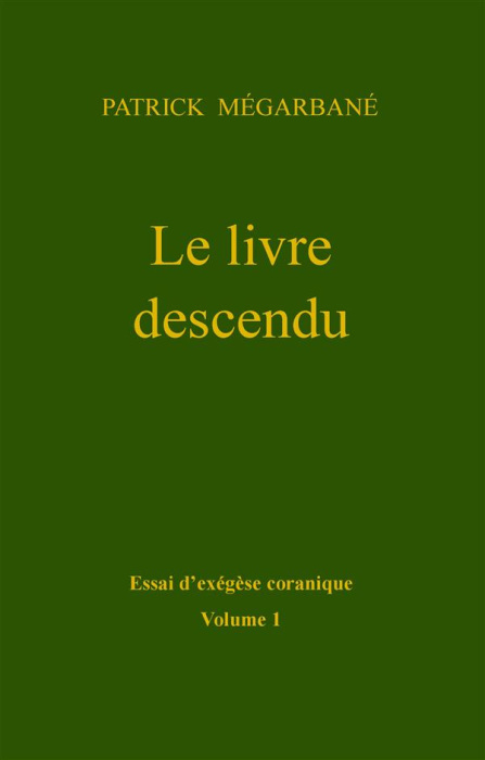 Emprunter Le livre descendu. Essai d'exégèse coranique livre