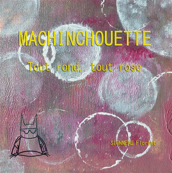 Emprunter Machinchouette. Tout rond, tout rose livre