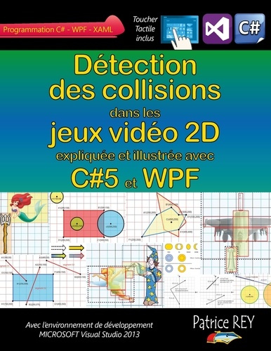 Emprunter Détection des collisions dans les jeux video 2D. Avec C#5, WPF et Visual Studio 2013 livre