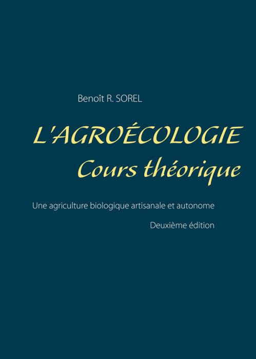 Emprunter L'agroécologie, cours théorique. Une agriculture biologique artisanale et autonome livre
