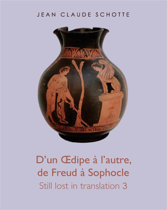 Emprunter D'un Oedipe à l'autre, de Freud à Sophocle. Still lost in translation 3 livre