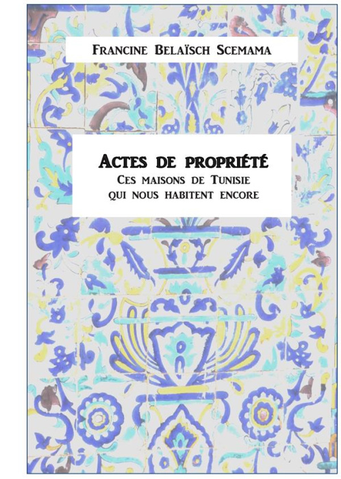 Emprunter Actes de propriété. Ces maisons de Tunisie qui nous habitent encore livre