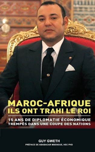 Emprunter Maroc-afrique. Ils ont trahi le Roi. livre