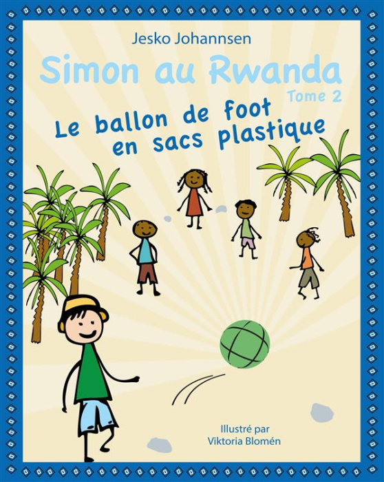 Emprunter Simon au Rwanda. Le ballon de foot en sacs plastique livre