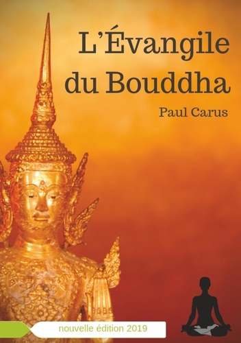 Emprunter L'évangile du Bouddha. La vie de Bouddha racontée à la lumière de son rôle religieux et philosophiqu livre