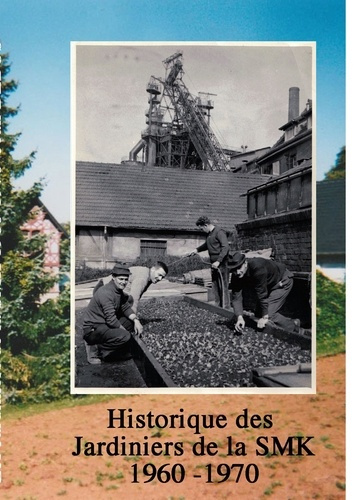 Emprunter Historique des jardiniers de la SMK 1960 1970 livre