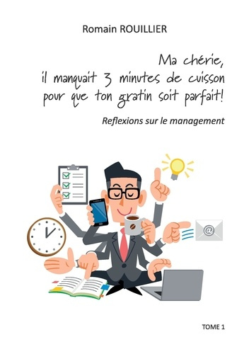 Emprunter Ma chérie, il manquait trois minutes de cuisson pour que ton gratin soit parfait. Réflexions sur le livre