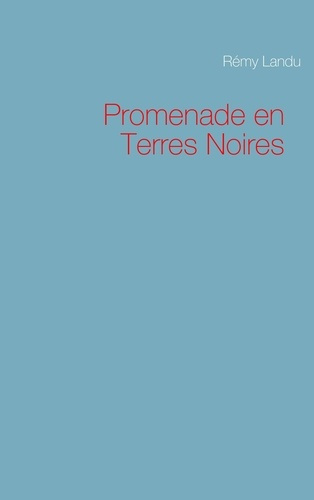 Emprunter Promenade en Terres Noires livre