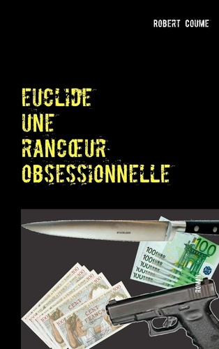 Emprunter Euclide, une rancoeur obsessionnelle livre