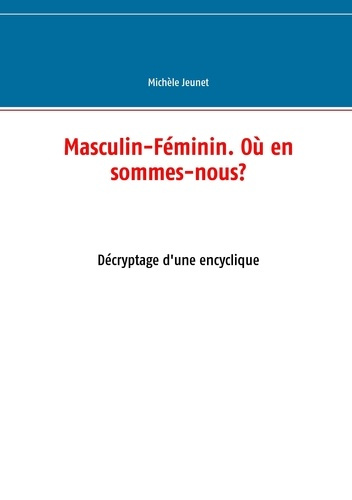 Emprunter Masculin-féminin. Où en sommes-nous. Décryptage d'une encyclique livre