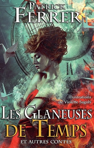 Emprunter Les glaneuses de temps. Histoires fantastiques livre