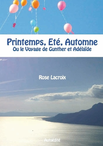 Emprunter Printemps, été, automne. Ou le Voyage de Gunther et Adélaïde livre