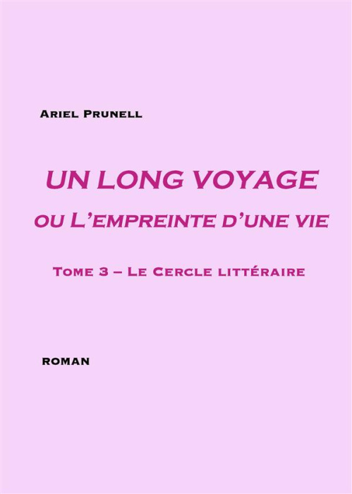 Emprunter Un long voyage ou l'empreinte d'une vie Tome 3 : Le cercle littéraire livre