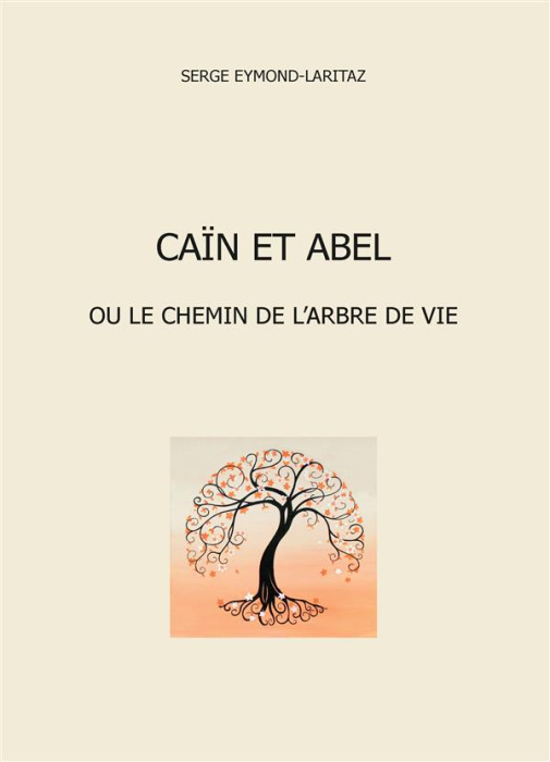 Emprunter Caïn et Abel. Ou le chemin de l'arbre de vie livre