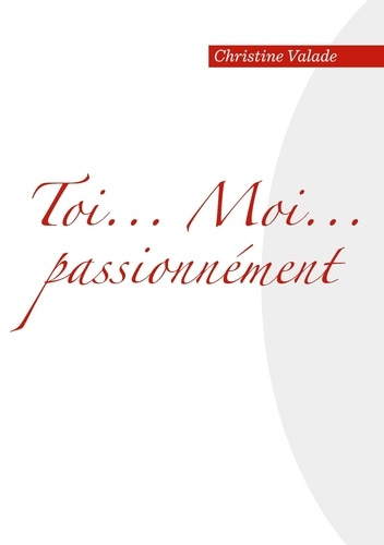Emprunter Toi... Moi... Passionnément livre