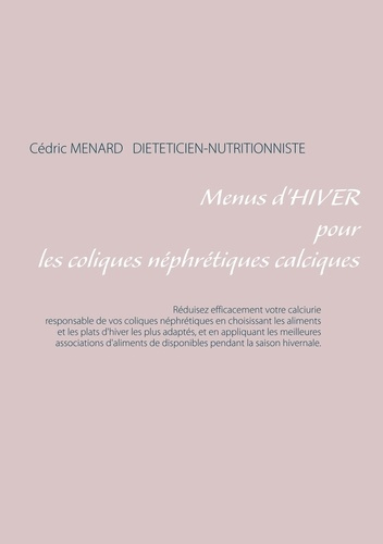 Emprunter Menus d'hiver pour les coliques néphrétiques calciques livre