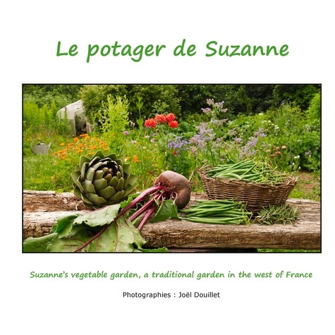 Emprunter Le potager de Suzanne. Suzanne's garden, a traditional garden in the west of France, Edition bilingu livre