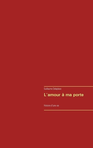 Emprunter L'amour à ma porte. Histoire d'une vie livre