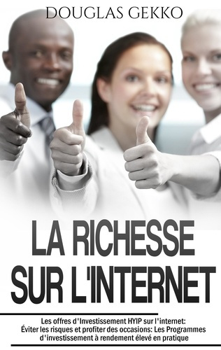 Emprunter La richesse sur l'internet. Les offres d'Investissement HYIP sur l'internet: Éviter les risques et p livre