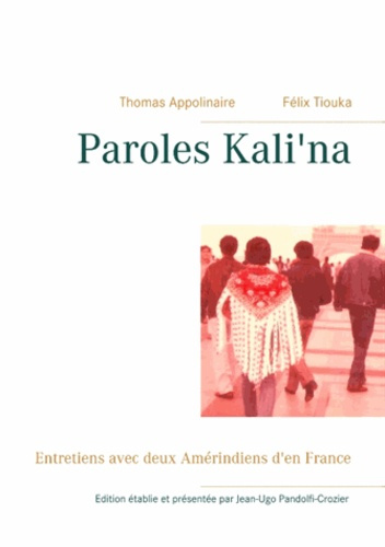 Emprunter PAROLES KALI NA - ENTRETIENS AVEC DEUX AMERINDIE livre