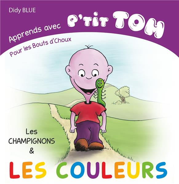 Emprunter Apprends avec P'tit Tom. Les couleurs et les champignons livre