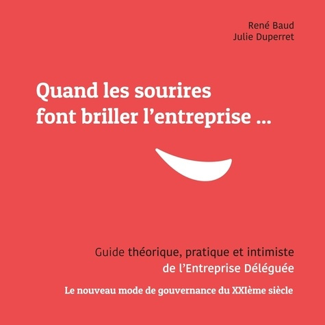 Emprunter Quand les sourires font briller les entreprises ... Guide théorique, pratique et intimiste de l'Entr livre