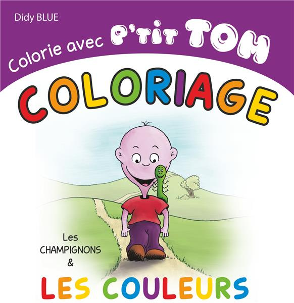 Emprunter Colorie avec p'tit tom. Coloriage couleurs livre